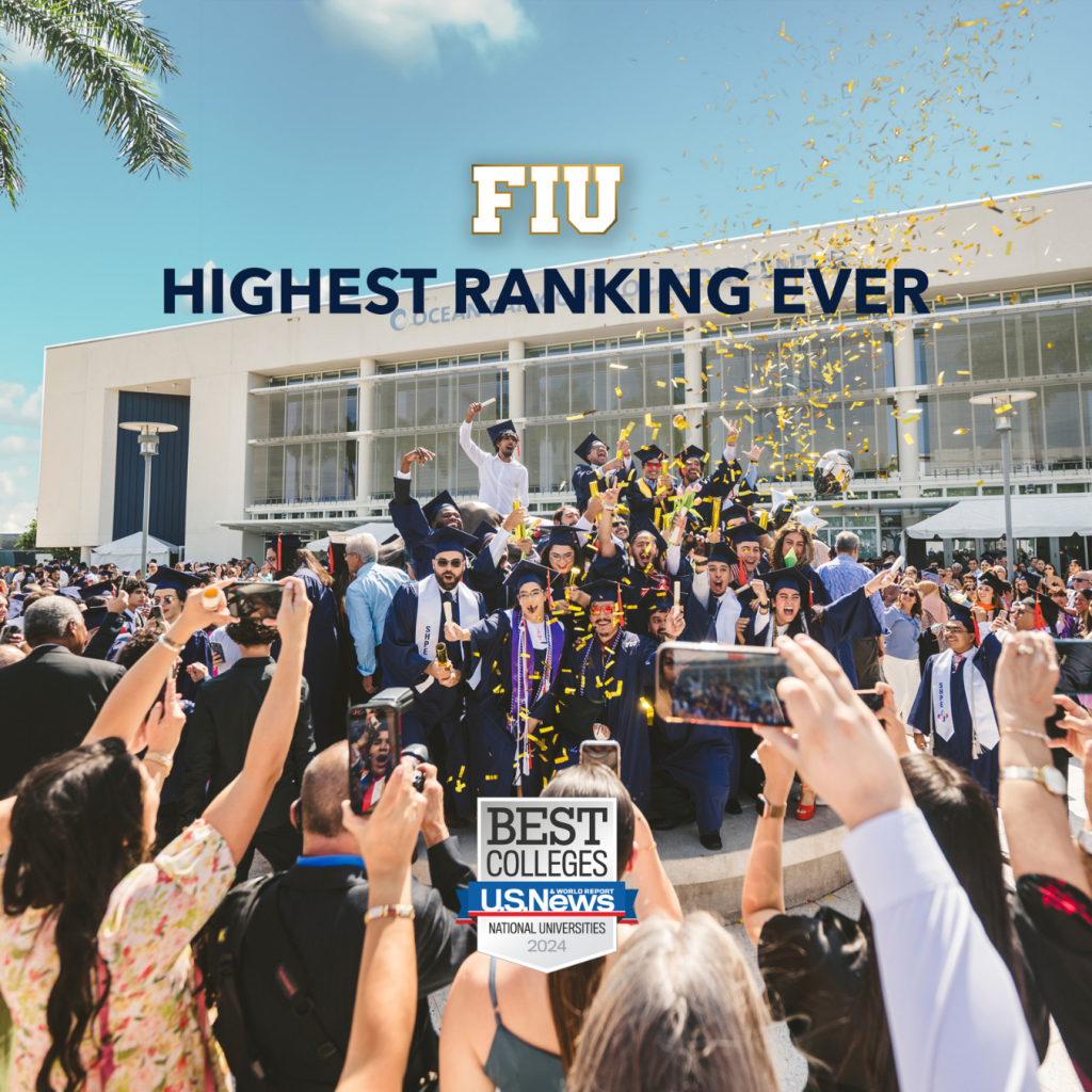 UNSTOPPABLE! FIU Achieves its Highest Ranking Ever in U.S. News ...